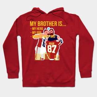 My brother : Travis KELCE x Jason KELCE Hoodie